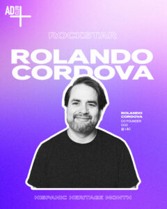 Rockstar Rolando Cordova, Co-Founder and CCO of L&C followed by his headshot.