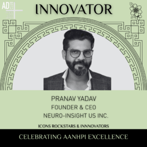 Innovator Pranav Yadav, Founder & CEO of Neuro-Insight US Inc. followed his headshot.