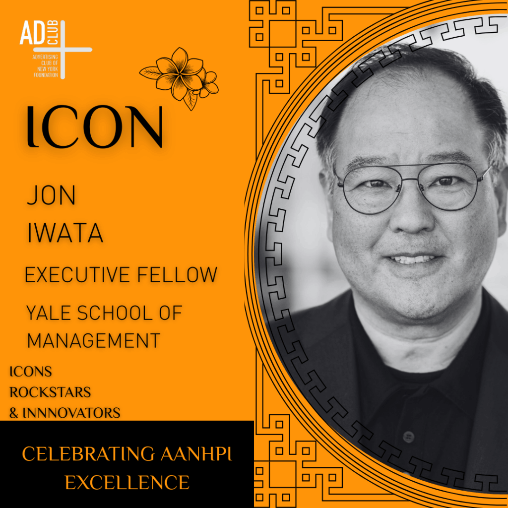 Icon John Iwata, Executive Fellow of Yale School of Management, followed his headshot.